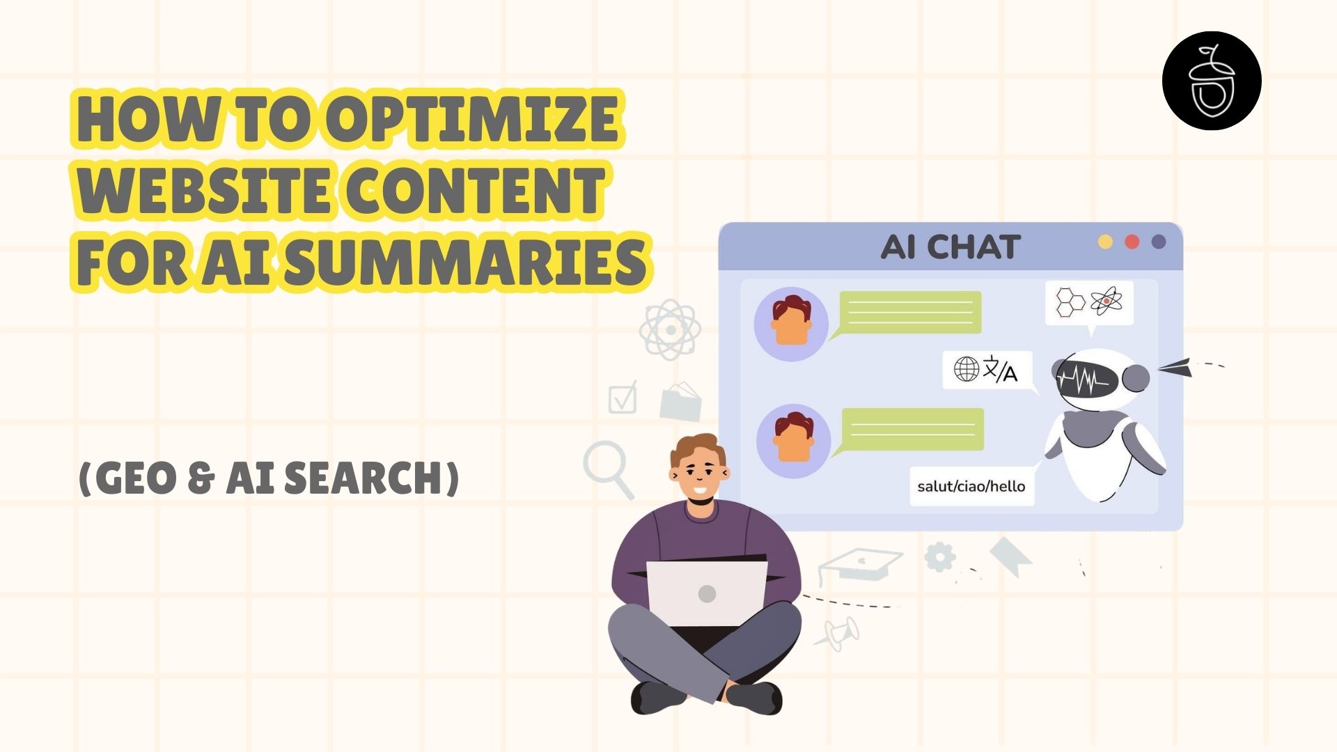 How to Optimize Website Content for AI Summaries (GEO & AI Search)